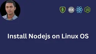 Install Nodejs on Linux OS | All You Need to Know with Practical Project