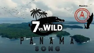 7 VS Wild Panama Song (Manitro)