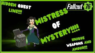 Fallout 76: Hidden Quest line!!!!! (Mistress of Mystery!)