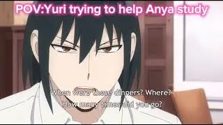 POV:Yuri trying to help Anya study #spyxfamily #random
