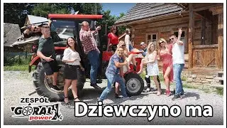Góral Power - Dziewczyno ma (Video Clip)