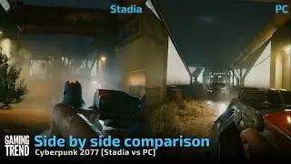 Cyberpunk 2077 Side by side comparison - Google Stadia vs PC - [Gaming Trend]