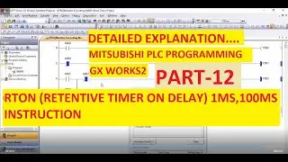 RTON (RETENTIVE TIMER ON DELAY)100MS,1MS  in GX WORKS2 Programming Software PART-12 