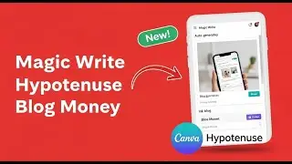 Make Money in 2025: Canva Magic Write vs Hypotenuse AI for Blog Monetization