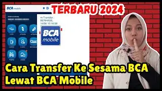 Cara Transfer Ke Sesama BCA Lewat BCA Mobile Untuk Pemula Terbaru 2024 2025