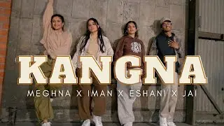 KANGNA  (Dance Cover) | Dr. Zeus | Jai, Eshani, Meghna, Iman