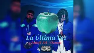 Anuel AA, Ozuna - La Última Vez (IA Audio)