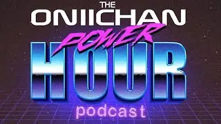 Oniichan Power Hour (12/04/19)