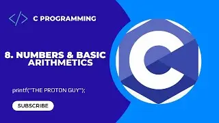 8. Numbers and Basic Arithmetic | C Programming For Beginners