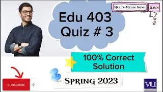 EDU 403 Quiz # 3 100% Correct Solution Spring 2023 || edu 403 quiz 3 solution || plz subscribe!