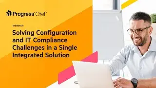 Solving Configuration and IT Compliance Challenges in a Single Integrated Solution