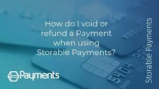 How do I void or refund a Payment when using Storable Payments?