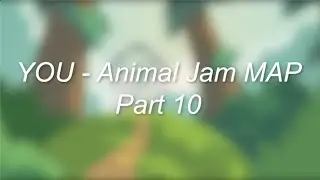 YOU Animal Jam MAP Part 10 + MAP Promotion
