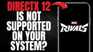 [UPDATED] FIX Marvel Rivals DirectX 12 is NOT Supported on your System? (COMPLETE GUIDE) [2025]