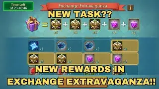 Exchange Extravaganza - New task & Rewards || Lords Mobile
