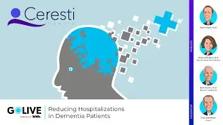 GoLive Webinar: Reducing Hospitalizations in Dementia Patients