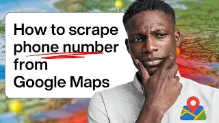 How to Scrape PHONE NUMBER from GOOGLE MAPS 2025