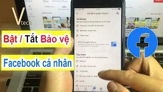 Cách bật khóa bảo vệ trang cá nhân Facebook mới nhất 2022 - Vtech.