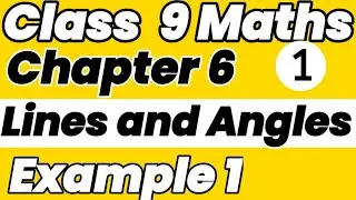 Chapter:6 Example 1 | Lines andAngles | Ncert Maths Class 9 | Cbse.