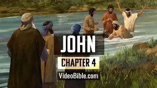 Book of John | Chapter 4 | Video Bible