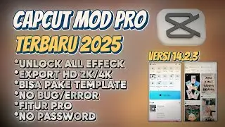 Capcut Mod Pro Terbaru 2025 | Versi 14.2.3 | Capcut Editor | No Password