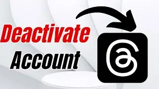How to Deactivate Your Threads Account Temporarily: Easy Steps