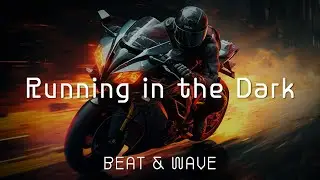 Running in the Dark | Electronic Music : Beats and Sound