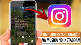 Como aumentar o tempo da música no Instagram