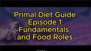 Primal Diet Guide I - Fundamentals & Food Roles