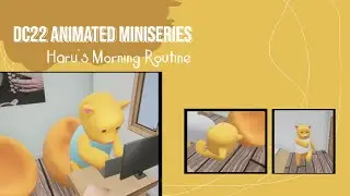 DC22 Animated Miniseries: Haru's Morning Routine