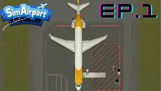 SimAirport Ep.1 A Good Start