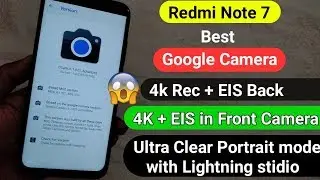Best Google Camera for Redmi Note 7/pro | Stable | 4k EIS | No Root