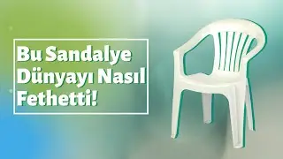 Bu Sandalye Dünyayı Nasıl Fethetti! | Nasıl Tüm Dünyada Yayıldı?