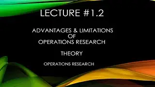 Advantages and Limitations of Operations Research | Operations Research | Theory | L1.2