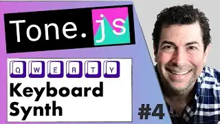 Create a QWERTY Keyboard Synth with AudioKeys and ToneJS - Pt.4
