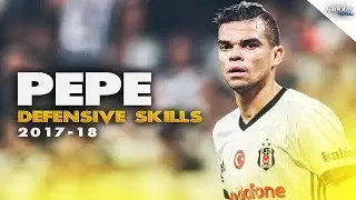 Pepe - Beşiktaş & Portugal - Defensive Skills - 2017/18 HD