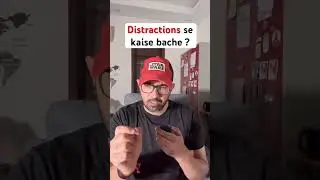 Distractions se kaise bache?