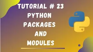 Tutorial #23 || Python Packages and Modules || Python Tutorials for Beginners || 