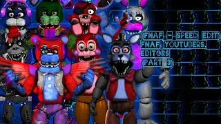 (FNAF - Speed Edit) - FNAF Youtubers, Editors (Part 3) (Remastered)