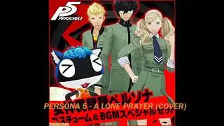 PERSONA 5 DLC - A LONE PRAYER (COVER)
