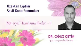 Materyal Hazırlama İlkeleri - II
