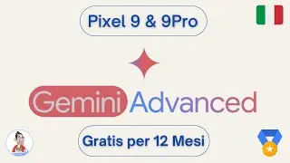 Come attivare Gemini Advanced Gratis su Google Pixel 9 Pro per un anno!