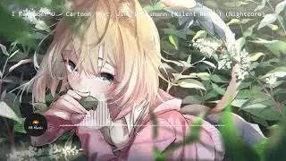 I Remember U - Cartoon feat. Jüri Pootsmann (Xilent Remix) [No Copyright Music] Nightcore