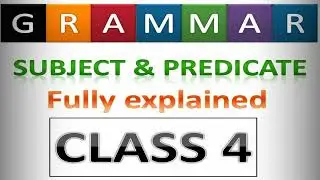 Subject and predicate class 4 | class 4 Subject and Predicate | class 4 Grammar | Grammar class 4