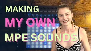 Making my own MPE sounds in Ableton Live for Push 3. Original Sound Design Tutorial.