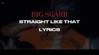 BIG SCARR - STRAIGHT LIKE THAT [LYRICS] HD