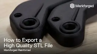 How to Export a High Quality STL File   Markforged Reinforced | 3DMonotech
