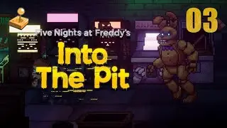 Five Nights at Freddy's: Into The Pit - Part 3