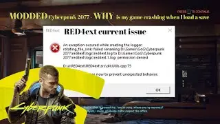 June 2023 Modded Cyberpunk crashing when loading saves - RED4ext