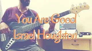 You Are Good | Israel Houghton | Bass Play Through
